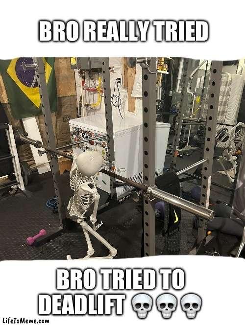 Deadlift | image tagged in memes,exercise,fun | made w/ Lifeismeme meme maker