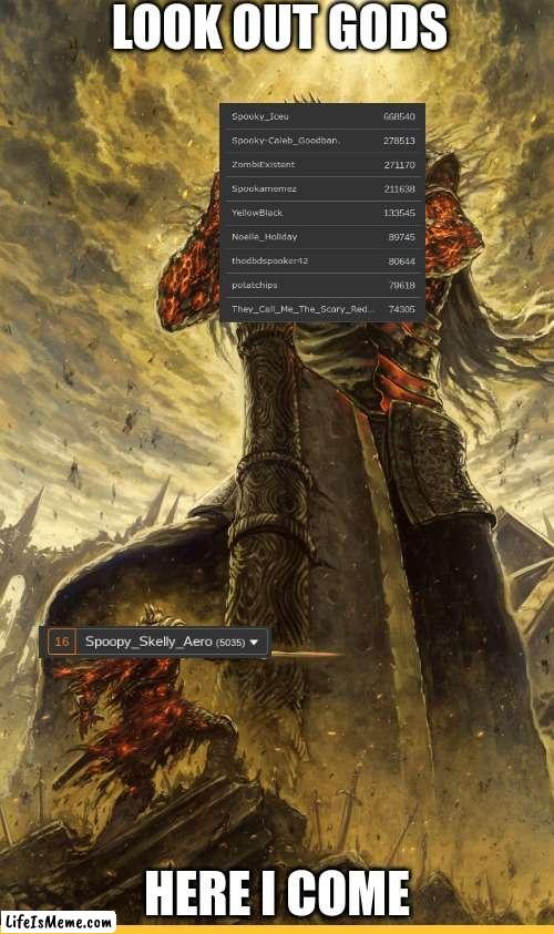 I just reached 5k! Yippee! | LOOK OUT GODS; HERE I COME | image tagged in fantasy painting | made w/ Lifeismeme meme maker