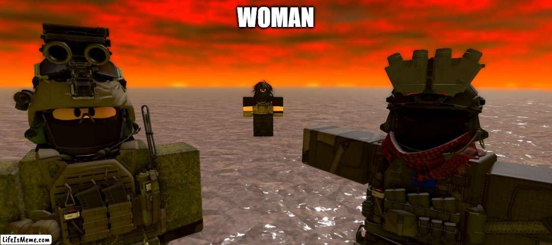 woman | WOMAN | image tagged in roblox | made w/ Lifeismeme meme maker